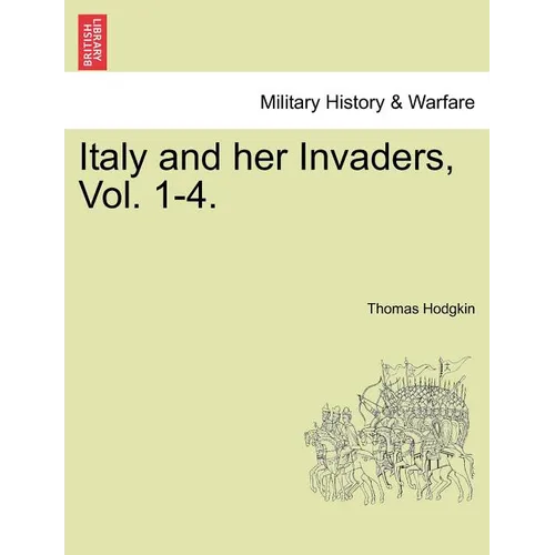 Italy and Her Invaders, Vol. 1-4. - Paperback