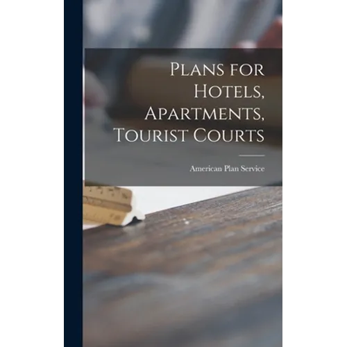Plans for Hotels, Apartments, Tourist Courts