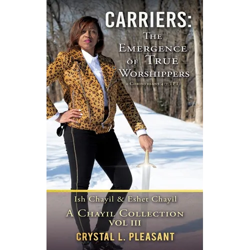 Carriers: The Emergence of True Worshippers: Ish Chayil & Eshet Chayil - Paperback