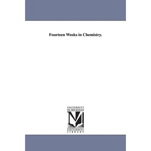 Fourteen Weeks in Chemistry. - Paperback