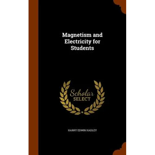 Magnetism and Electricity for Students - Hardcover