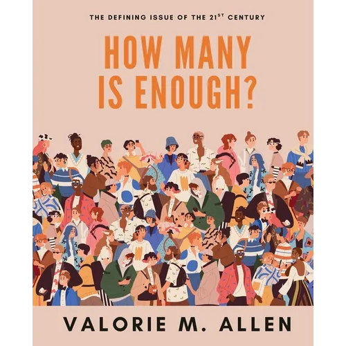 How Many is Enough?: The Defining Issue of The 21st Century - Paperback