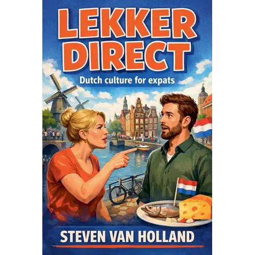 Lekker Direct: Surviving the Netherlands One Awkward Moment at a Time - Black & White Edition - Paperback