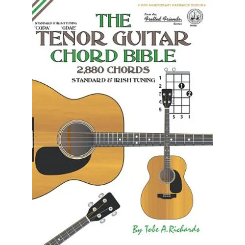 The Tenor Guitar Chord Bible: Standard and Irish Tuning 2,880 Chords - Hardcover