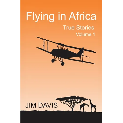 Flying in Africa (Vol 1): True Stories - Paperback