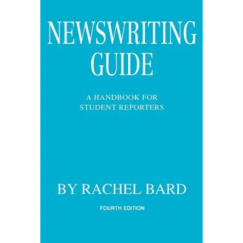 Newswriting Guide: A Handbook for Student Reporters - Paperback