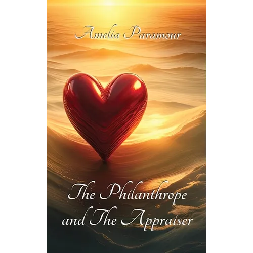 The Philanthrope and the Appraiser - Hardcover
