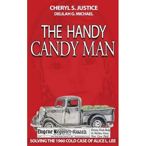 The Handy Candy Man: Solving The 1960 Cold Case Of Alice L. Lee - Paperback