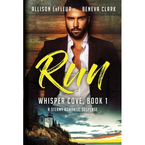 Run: A Steamy Romantic Suspense - Hardcover