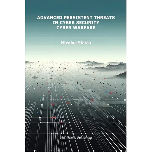 Advanced Persistent Threats in Cybersecurity: Cyber Warfare - Paperback