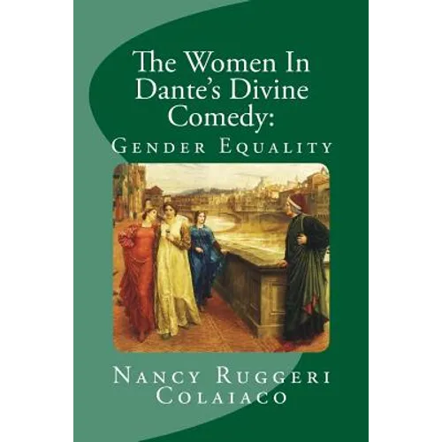 The Women In Dante's Divine Comedy: Gender Equality - Paperback