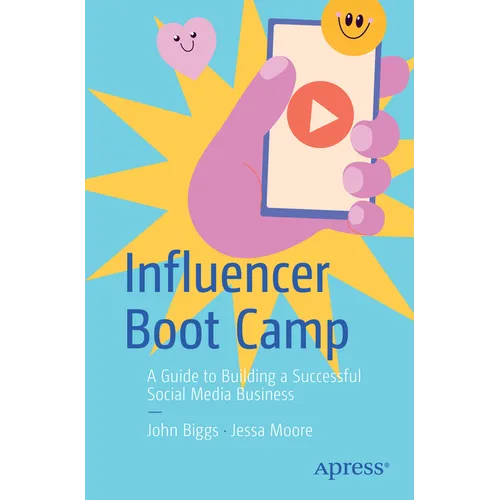 Influencer Boot Camp: A Guide to Building a Successful Social Media Business - Paperback