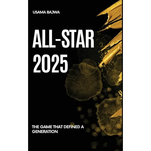 All-Star 2025: The Game That Defined a Generation - Hardcover