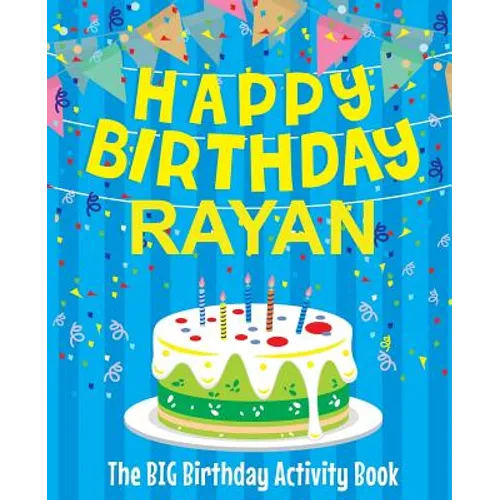 Happy Birthday Rayan - The Big Birthday Activity Book: Personalized Children's Activity Book - Paperback