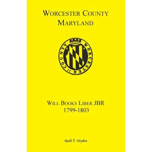 Worcester County, Maryland Will Books, Liber JBR, 1799-1803 - Paperback