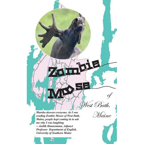 Zombie Moose of West Bath, Maine - Paperback