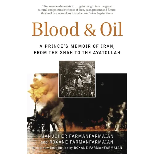 Blood & Oil: A Prince's Memoir of Iran, from the Shah to the Ayatollah - Paperback