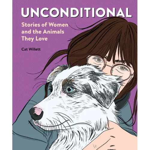 Unconditional: Stories of Women and the Animals They Love - Paperback