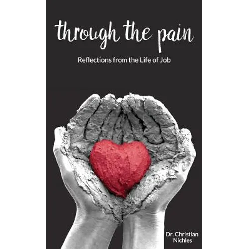 Through The Pain: Reflections From the Life of Job - Paperback