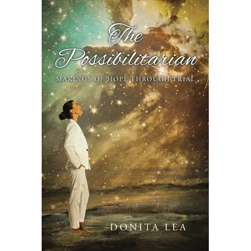 The Possibilitarian: Makings of Hope Through Trial