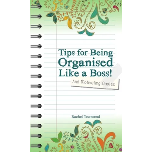 Tips for Being Orgaised Like a Boss! and Motivating Quotes - Paperback