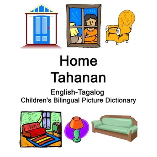 English-Tagalog Home / Tahanan Children's Bilingual Picture Dictionary - Paperback
