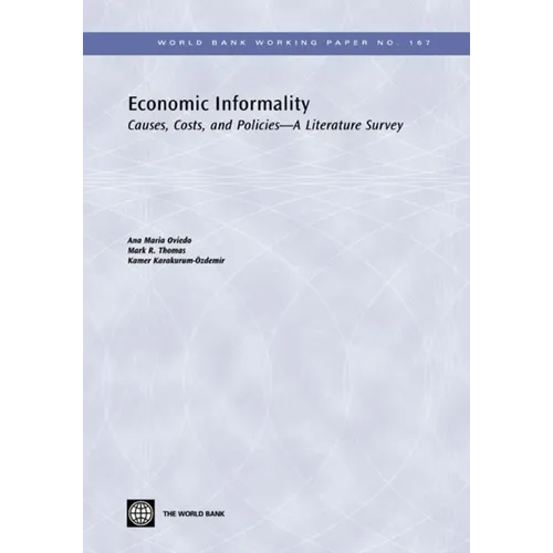 Economic Informality: Causes, Costs, and Policies-A Literature Survey - Paperback