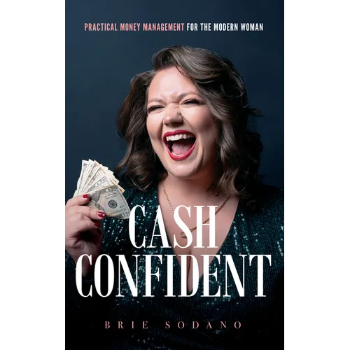 Cash Confident: Practical Money Management for the Modern Woman - Paperback