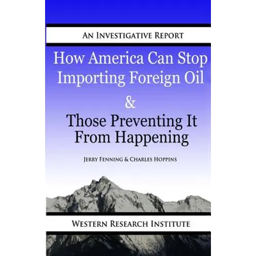 How American Can Stop Importing Foreign Oil & Those Preventing It From Happening - Paperback