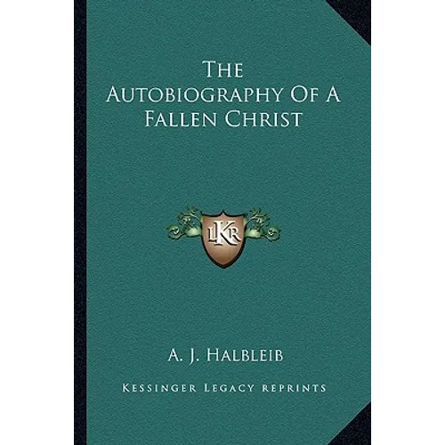 The Autobiography Of A Fallen Christ - Paperback
