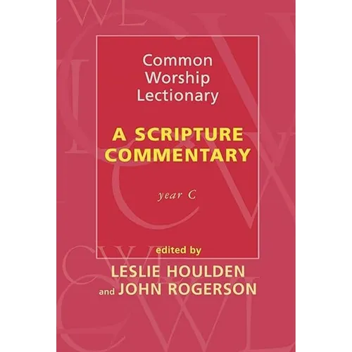 Common Worship Lectionary: A Scripture Commentary (Year C) - Paperback