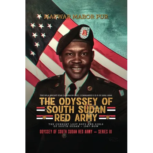 The Odyssey of South Sudan Red Army: Series III - Paperback