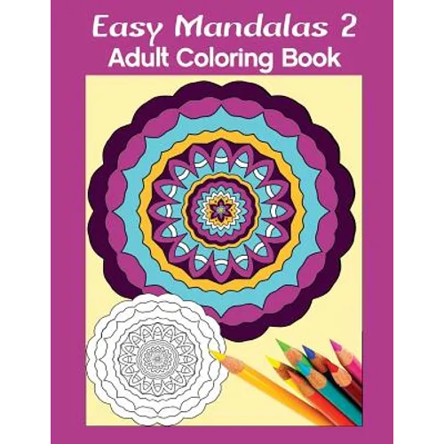 Easy Mandalas 2: Adult Coloring Book - Paperback