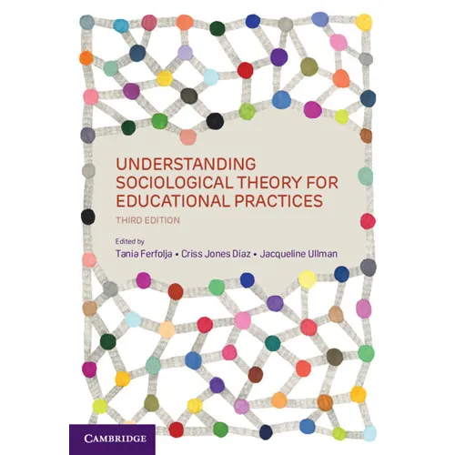 Understanding Sociological Theory for Educational Practices - Paperback
