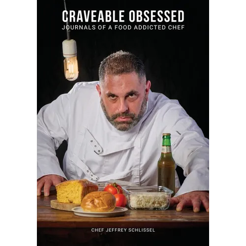 Craveable Obsessed: Journals of Food Addicted Chef - Paperback