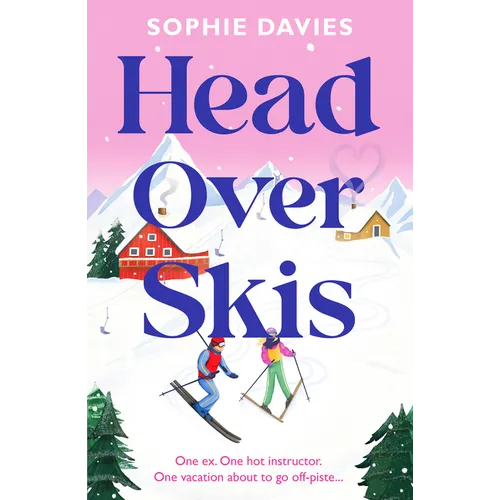 Head Over Skis: An Addictive, Spicy, One-Night Stand to Lovers, Escapist Winter Rom-Com - Paperback