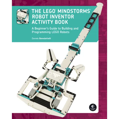 The Lego Mindstorms Robot Inventor Activity Book: A Beginner's Guide to Building and Programming Lego Robots - Paperback