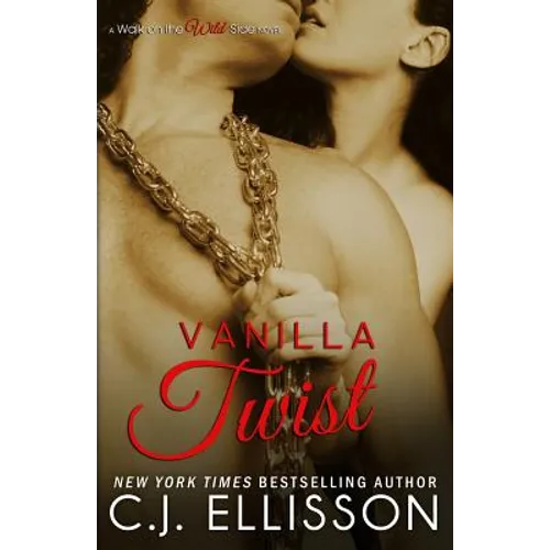 Vanilla Twist: A Walk on the Wild Side Novel: Heather and Tony, Book 2 - Paperback