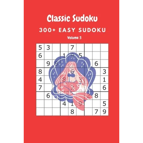 Classic Sudoku: 300+ Easy sudoku Volume 3 - Paperback