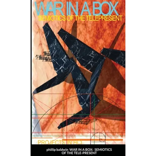 War in a Box: Semiotics of the Tele-Present - Paperback