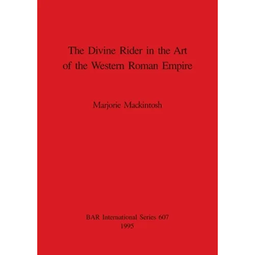 The Divine Rider in the Art of the Western Roman Empire - Paperback
