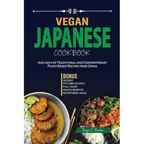 Vegan Japanese Cookbook: 1500 days of Traditional and Contemporary Plant-Based Recipes from Japan - Paperback