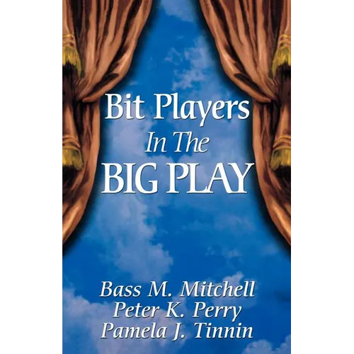 Bit Players in the Big Play - Paperback
