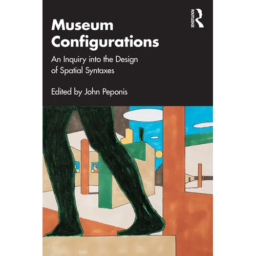 Museum Configurations: An Inquiry Into the Design of Spatial Syntaxes - Paperback