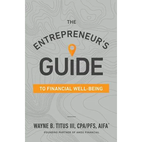 The Entrepreneur's Guide to Financial Well-Being - Paperback