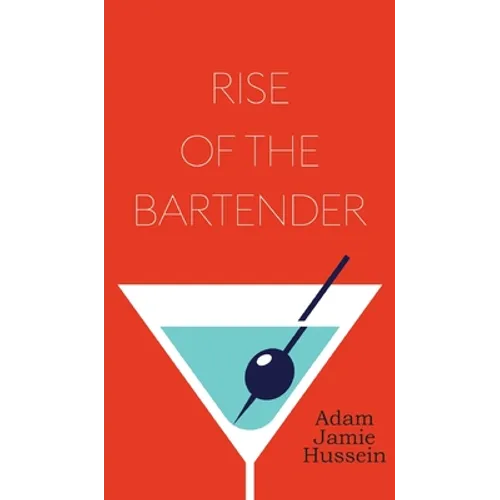 Rise Of The Bartender - Hardcover