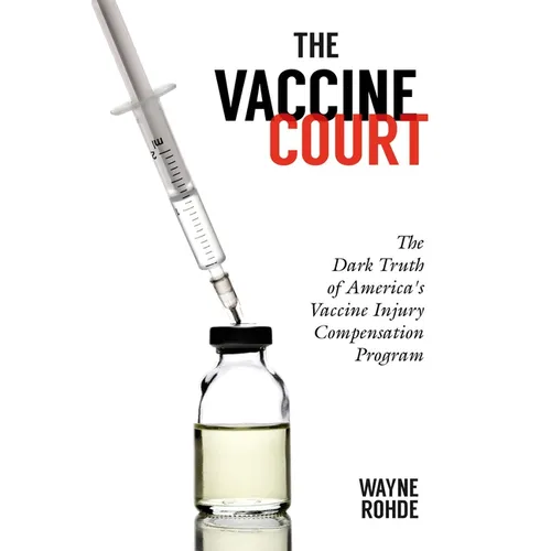 The Vaccine Court 2.0: Revised and Updated: The Dark Truth of America's Vaccine Injury Compensation Program - Paperback