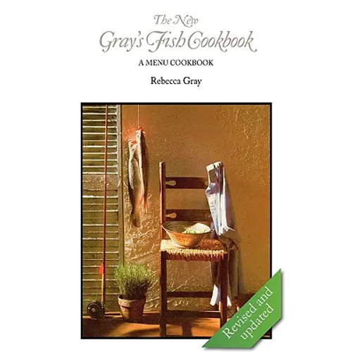 The New Gray's Fish Cookbook - Hardcover