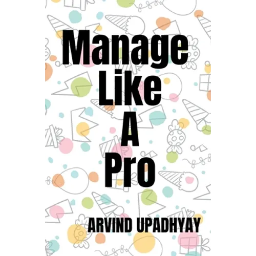 Manage Like A Pro - Paperback