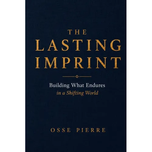 The Lasting Imprint: Building What Endures in a Shifting World - Paperback